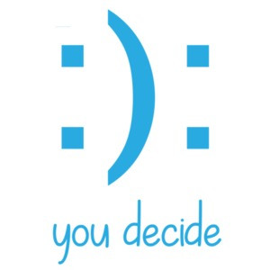 : ) : You Decide - Funny T-Shirt