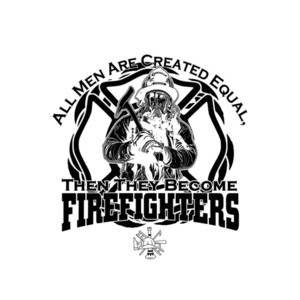 All Men Are Created Equal Then They Become Firefighters T-Shirt