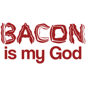 Bacon Is My God T-shirt