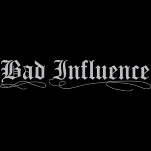 Bad Influence Funny T-shirt