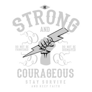 Be Strong And Courageous Motivational T-Shirt