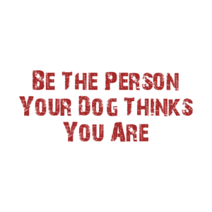 Be The Person Your Dog Thinks You Are T-Shirt