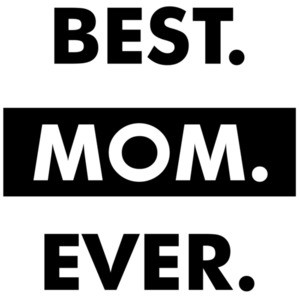 Best Mom Ever T-Shirt
