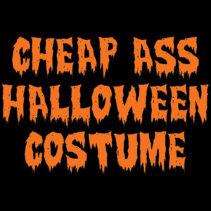 Cheap Ass Halloween Costume T-Shirt