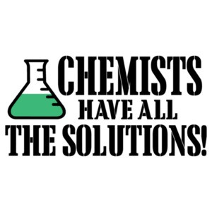 Chemists Have All The Solutions T-Shirt