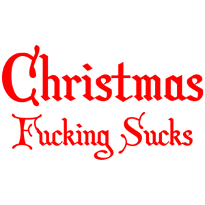 Christmas Fucking Sucks Shirt