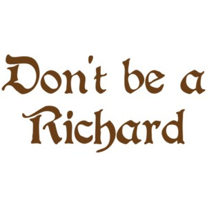 Don't Be A Richard T-shirt