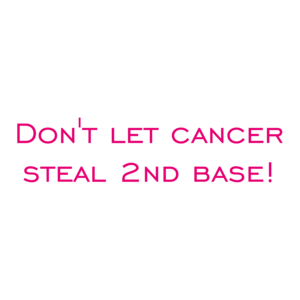Don't let cancer steal 2nd base! Shirt