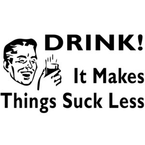 Drink It Makes Things Suck Less - Drinking T-Shirt