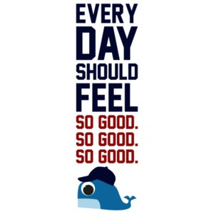 Every Day Should Feel So good. So Good. So good. Boston Red Sox T-Shirt