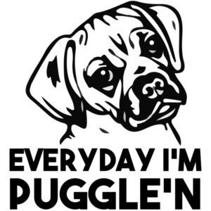 Everyday I'm Puggle'n - Puggle T-Shirt