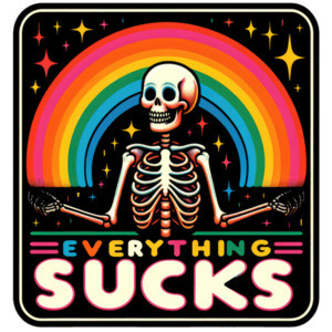Everything Sucks - Sarcastic T-Shirt