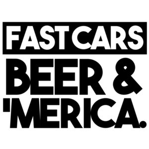 Fast Cars, Beer, & 'Merica. Patriotic T-Shirt
