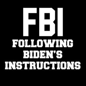 FBI - Following Biden's Instructions Funny Political Shirt