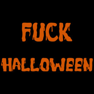 Fuck Halloween - Halloween Shirt