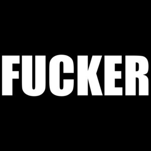 FUCKER - Offensive Rude T-Shirt