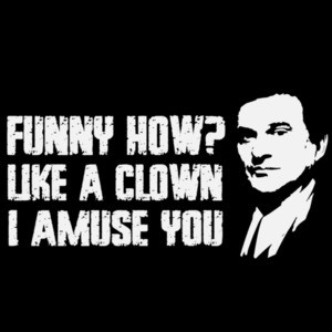 Funny how? Like a clown - I amuse you - Joe Pesci - Goodfellas - 90's T-Shirt