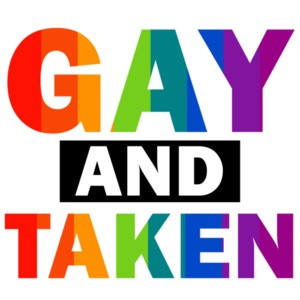 Gay and Taken - Gay Pride T-Shirt
