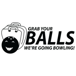 Grab Your Balls We're Going Bowling! Kids Shirt