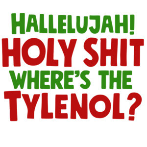 Hallelujah! Holy Shit Where's The Tylenol? Christmas Vacation T-Shirt