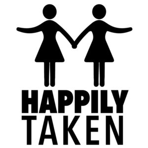 Happily Taken - Lesbian T-Shirt