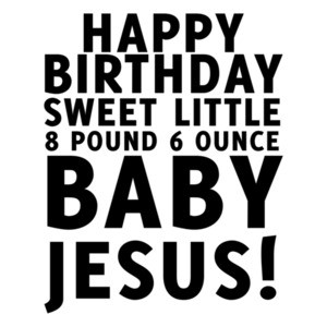 Happy Birthday Jesus T-Shirt