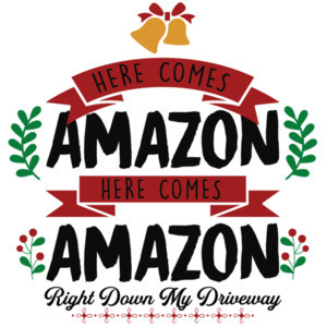 Here comes Amazon Here comes amazon - right down my driveway - funny Christmas T-Shirt