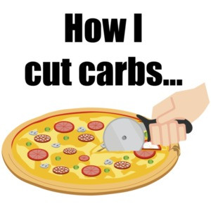 How I cut carbs...food t-shirt