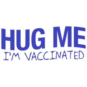 Hug Me I'm Vaccinated T-Shirt