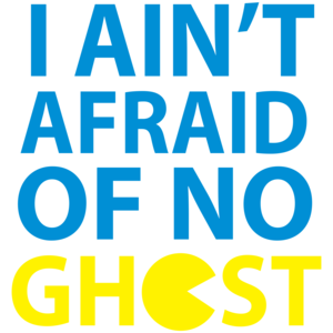 I Ain't Afraid Of No Ghost Pac-man T-shirt