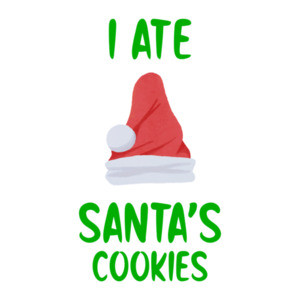 I Ate Santa's Cookies - Funny Christmas T-Shirt