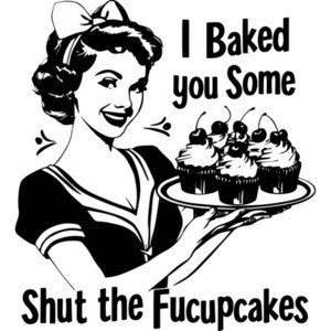 I baked you some shut the fucupcakes - funny inappropriate vintage retro t-shirt