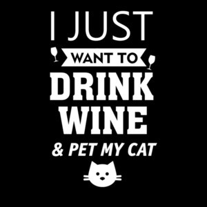 I Just Want To Drink Wine And Pet My Cat T-Shirt