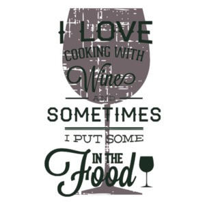 I Love Cooking With Wine And Sometimes I Put Some In The Food T-Shirt
