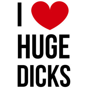 I love huge dicks - sexual offensive t-shirt