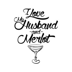 I Love My Husband And Merlot T-Shirt