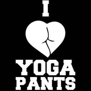 I love yoga pants - funny yoga t-shirt shirt