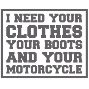 I need your clothes your boots and your motorcycle - Terminator 2 - 90's T-Shirts