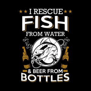 I Rescue Fish From Water And Beer From Bottles T-Shirt