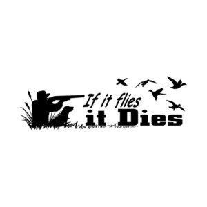 If It Flies It Dies - Hunting T-Shirt