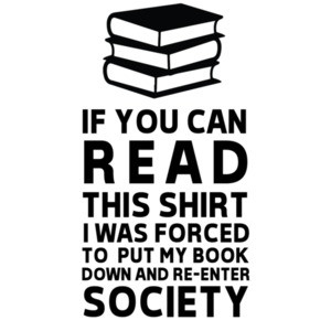 If you can read this shirt I was forced to put my book down and re-enter society - funny book worm t-shirt - funny reading shirt