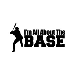 I'm All About The Base Baseball T-Shirt