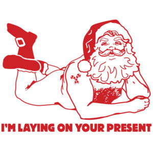 I'm laying on your present. Funny offensive sexual Christmas T-Shirt