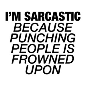 I'm Sarcastic Because Punching People Is Frowned Upon T-Shirt