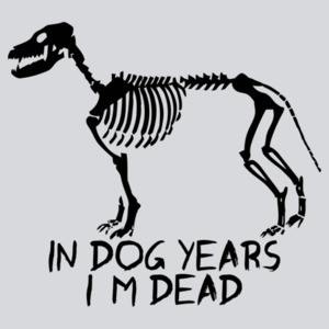 In Dog Years I'm Dead Funny Shirt