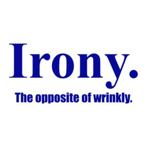 Irony the Opposite of Wrinkly T-Shirt