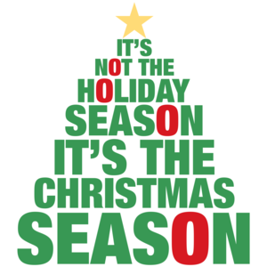 It's Not The Holiday Season It's The Christmas Season T-shirt 