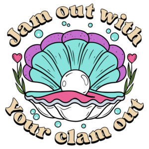 Jam out with your clam out - funny offensive inappropriate t-shirt