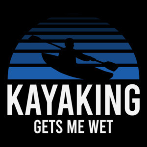 Kayaking Gets Me Wet - Pun T-Shirt