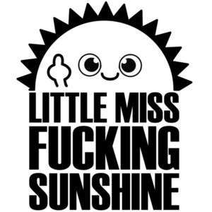 Little Miss Fucking Sunshine T-Shirt